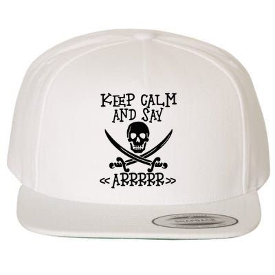 Keep Calm And Say Arrrr Talk Like A Pirate Day Wool Snapback Cap