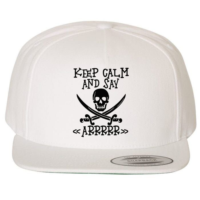 Keep Calm And Say Arrrr Talk Like A Pirate Day Wool Snapback Cap