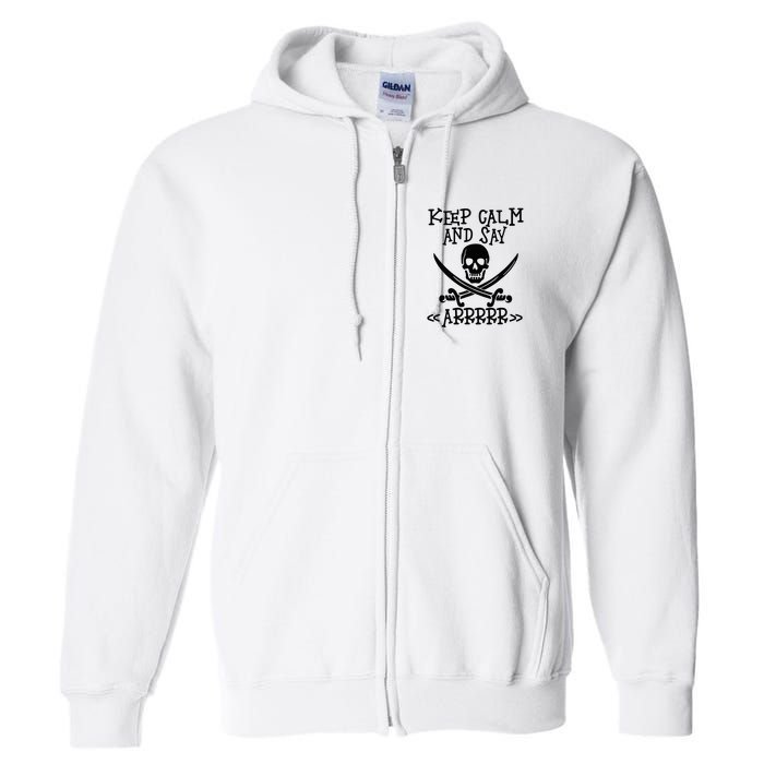 Keep Calm And Say Arrrr Talk Like A Pirate Day Full Zip Hoodie
