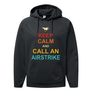 Keep Calm And Call An Airstrike Performance Fleece Hoodie