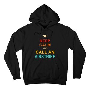 Keep Calm And Call An Airstrike Hoodie