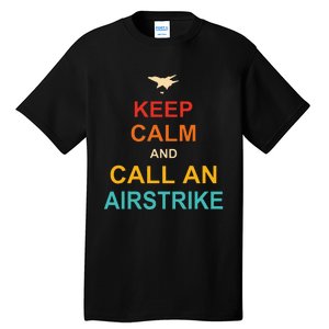 Keep Calm And Call An Airstrike Tall T-Shirt