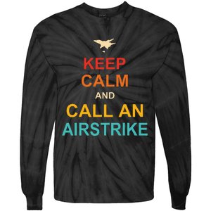 Keep Calm And Call An Airstrike Tie-Dye Long Sleeve Shirt