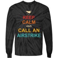 Keep Calm And Call An Airstrike Tie-Dye Long Sleeve Shirt