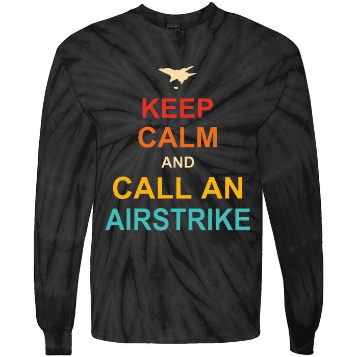 Keep Calm And Call An Airstrike Tie-Dye Long Sleeve Shirt