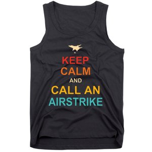 Keep Calm And Call An Airstrike Tank Top