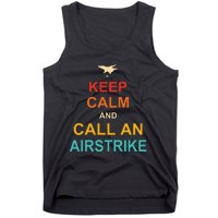 Keep Calm And Call An Airstrike Tank Top