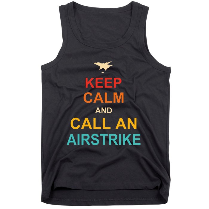 Keep Calm And Call An Airstrike Tank Top