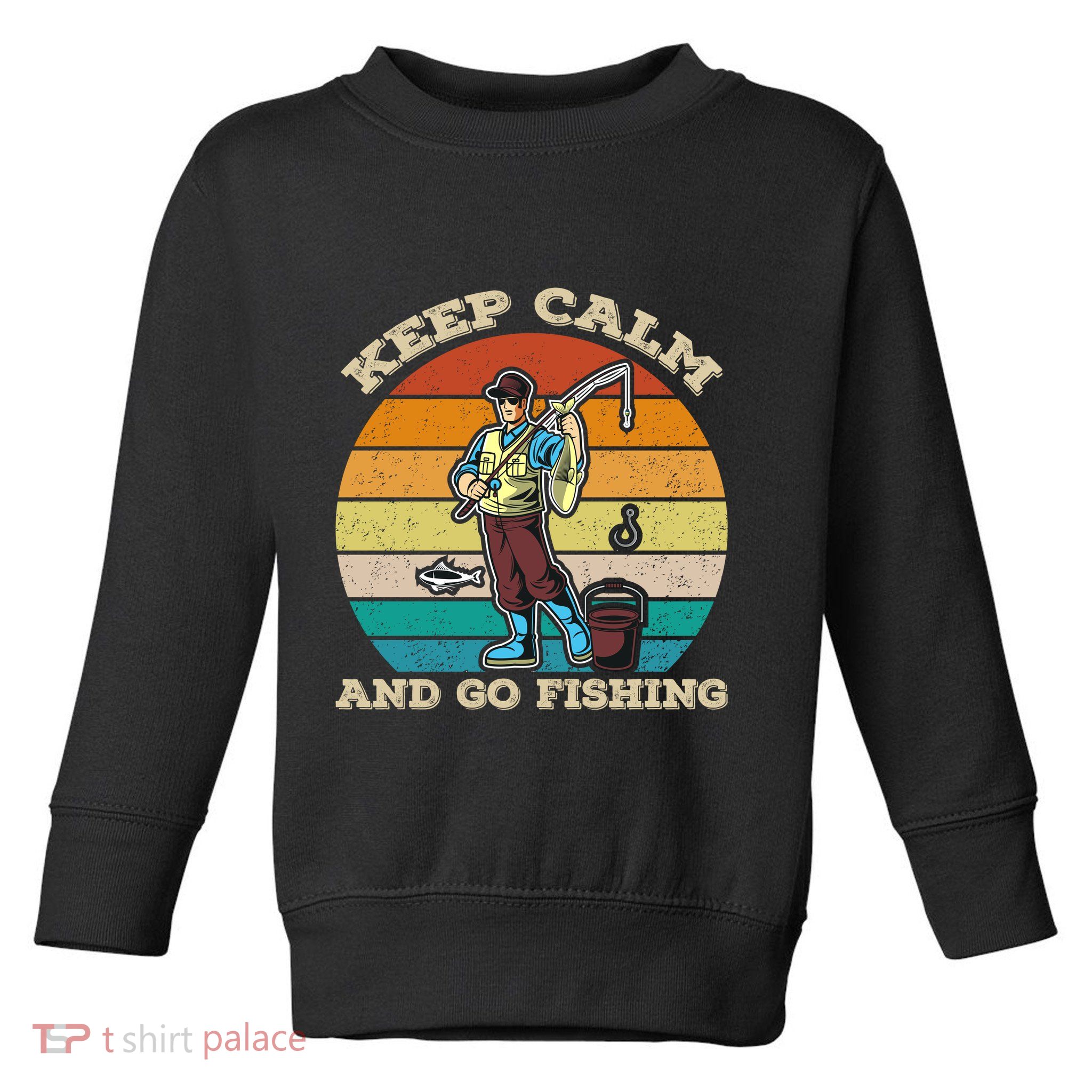 Keep Calm And Go Fishing Toddler Sweatshirt