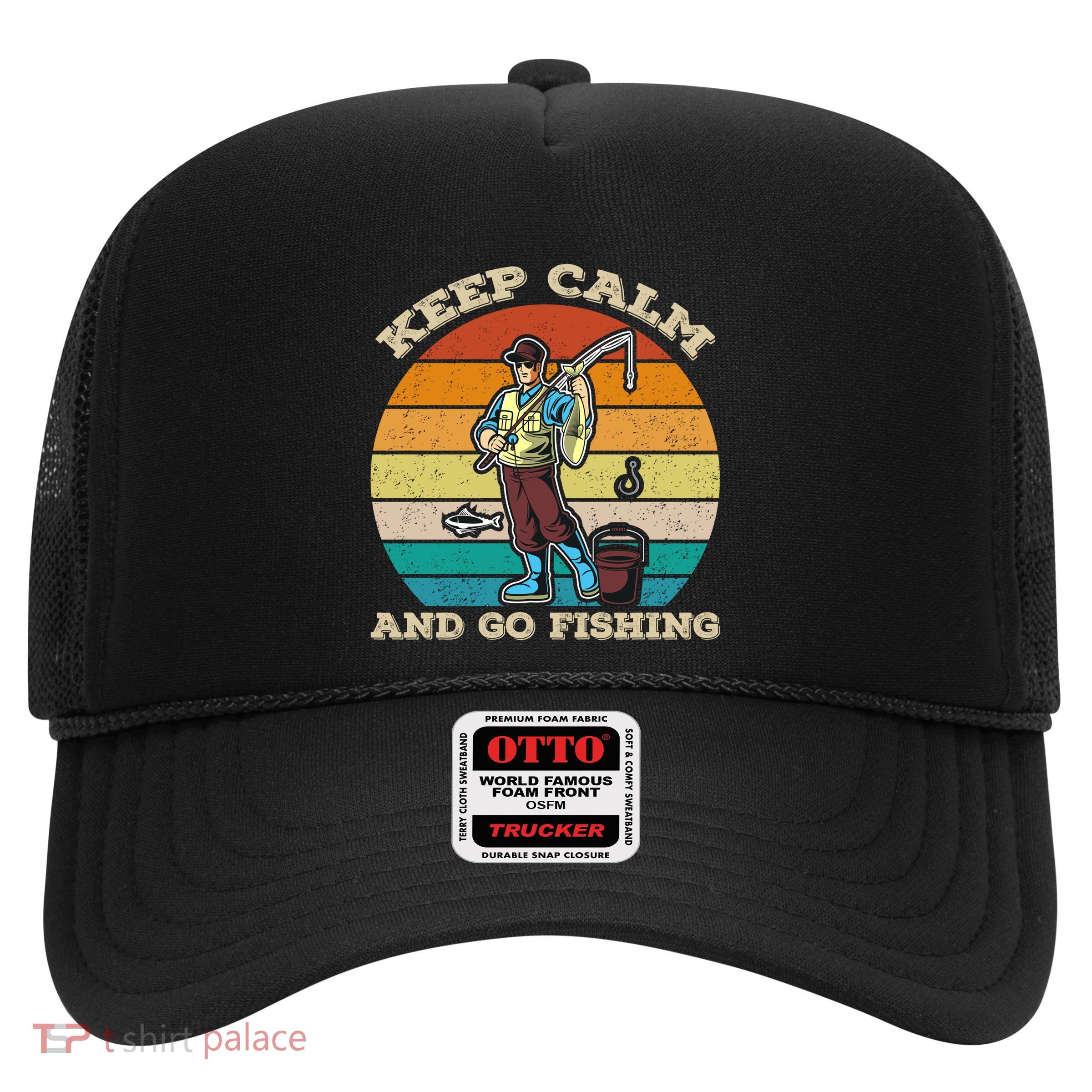 Keep Calm And Go Fishing Trucker Hat