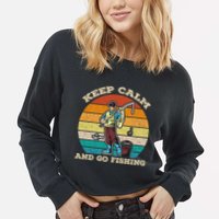 Keep Calm And Go Fishing Cropped Pullover Crew