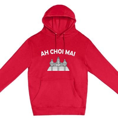 Khmer Cambodian Ah Choi Mai Kingdom Of Cambodia Heritage Premium Pullover Hoodie