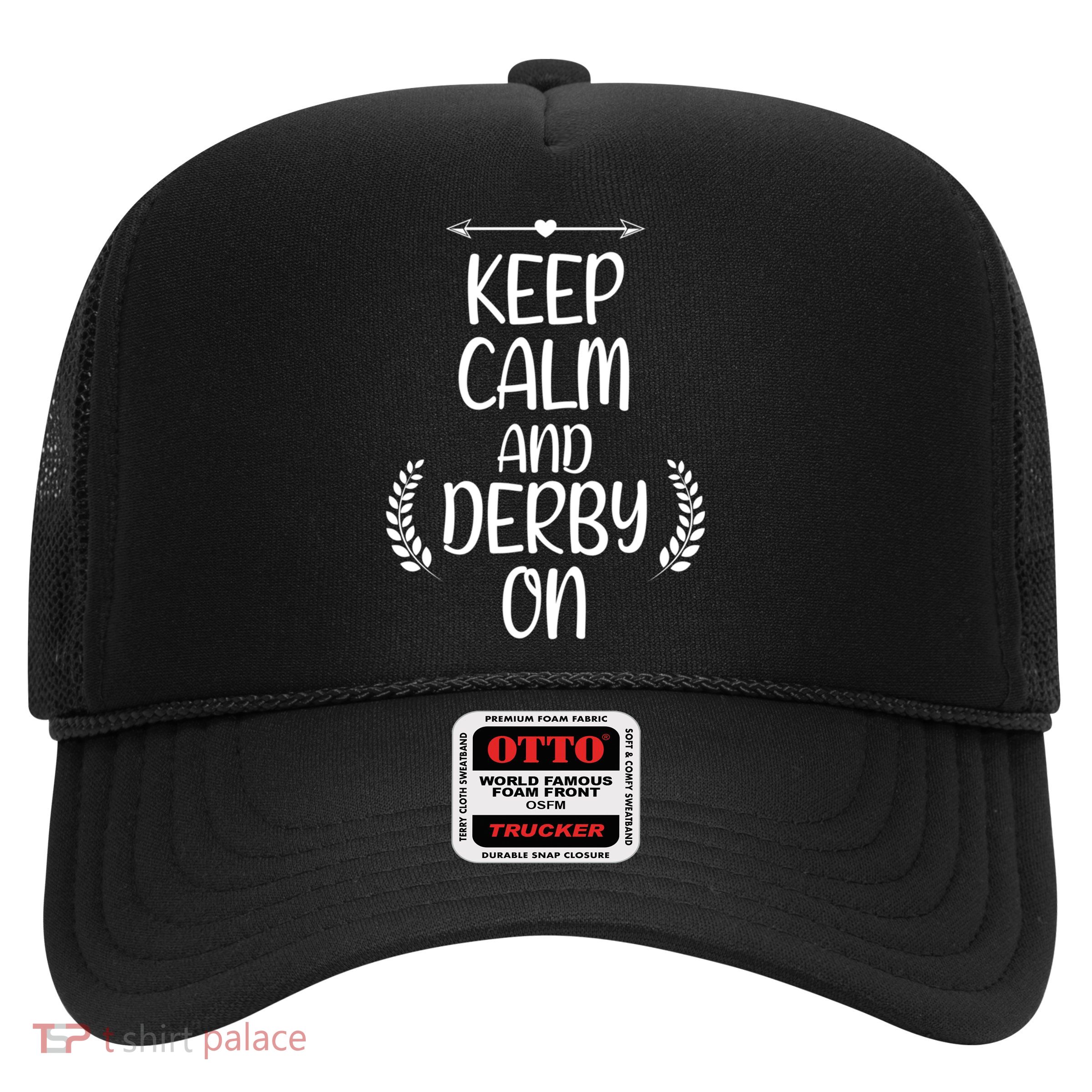 Keep Calm And Derby On Funny Cute Pride Horse Lovers Gift Trucker Hat