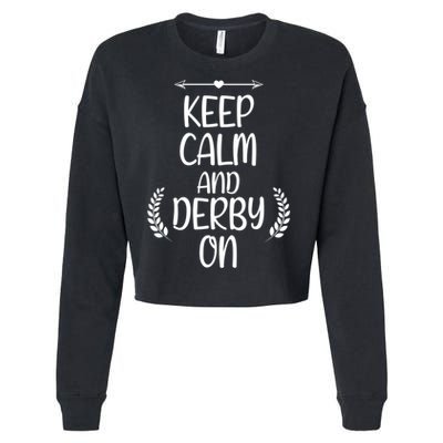 Keep Calm And Derby On Funny Cute Pride Horse Lovers Gift Cropped Pullover Crew