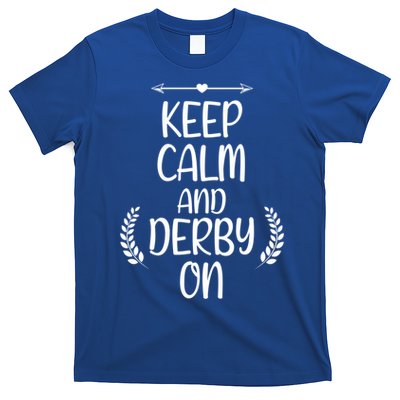 Keep Calm And Derby On Funny Cute Pride Horse Lovers Gift T-Shirt