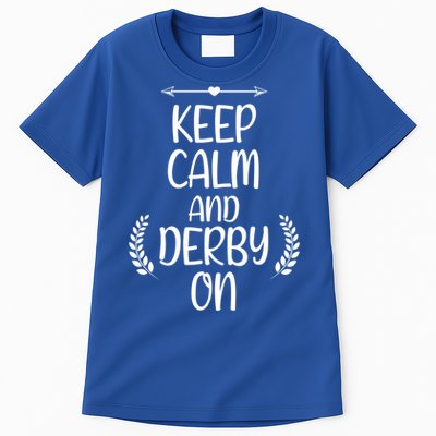 Keep Calm And Derby On Funny Cute Pride Horse Lovers Gift Tall T-Shirt