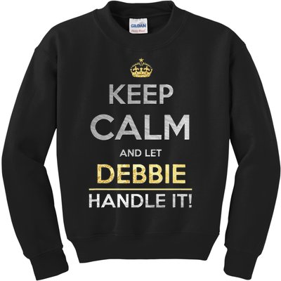 Keep Calm And Let Debbie Handle It Kids Sweatshirt