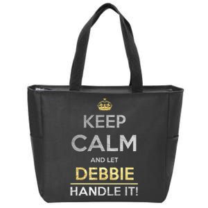 Keep Calm And Let Debbie Handle It Zip Tote Bag