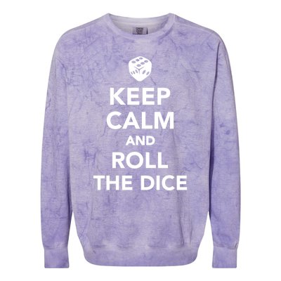 Keep Calm And Roll The Dice Meaningful Gift Colorblast Crewneck Sweatshirt