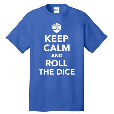 Keep Calm And Roll The Dice Meaningful Gift Tall T-Shirt