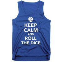 Keep Calm And Roll The Dice Meaningful Gift Tank Top