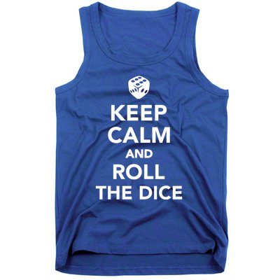 Keep Calm And Roll The Dice Meaningful Gift Tank Top