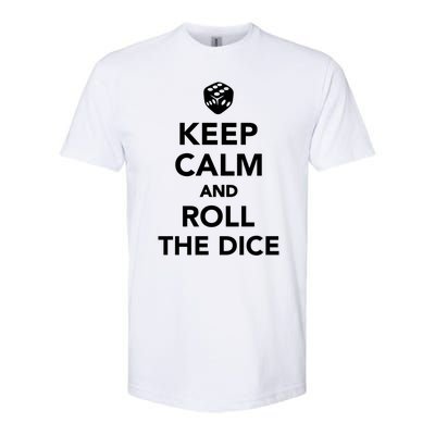 Keep Calm And Roll The Dice Meaningful Gift Softstyle CVC T-Shirt