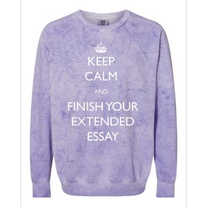 Keep Calm And Finish Your Extended Essay Gift Colorblast Crewneck Sweatshirt