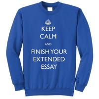 Keep Calm And Finish Your Extended Essay Gift Sweatshirt