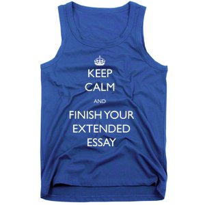 Keep Calm And Finish Your Extended Essay Gift Tank Top