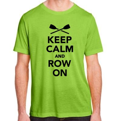 Keep Calm And Row On Great Gift Adult ChromaSoft Performance T-Shirt