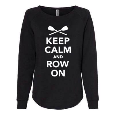 Keep Calm And Row On Great Gift Womens California Wash Sweatshirt