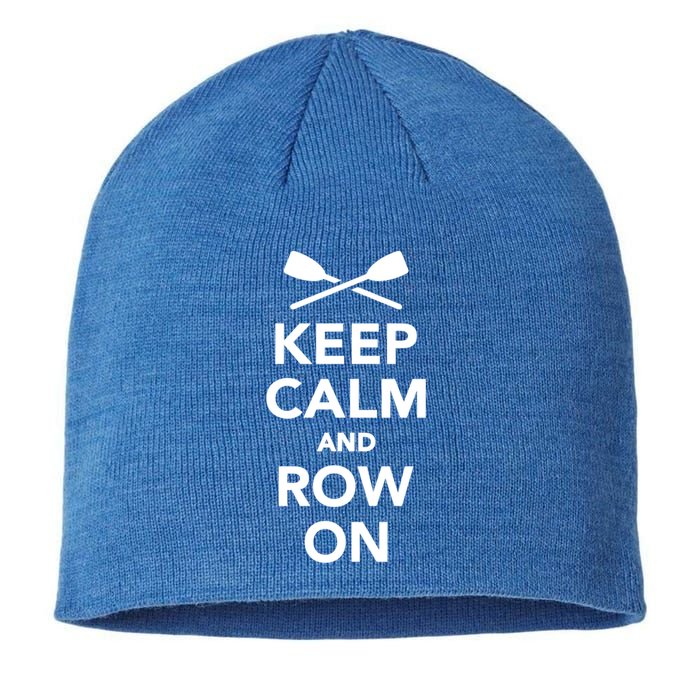 Keep Calm And Row On Great Gift Sustainable Beanie