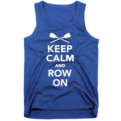 Keep Calm And Row On Great Gift Tank Top