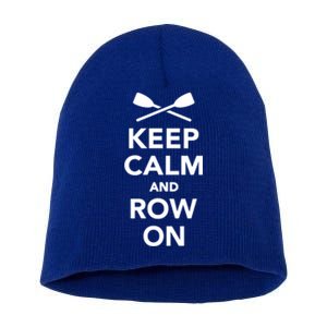 Keep Calm And Row On Great Gift Short Acrylic Beanie