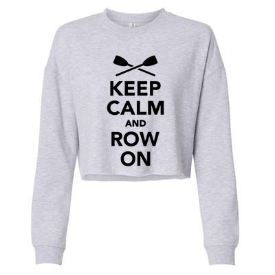 Keep Calm And Row On Great Gift Cropped Pullover Crew