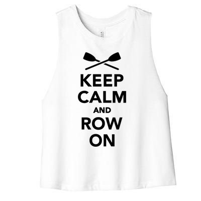 Keep Calm And Row On Great Gift Women's Racerback Cropped Tank