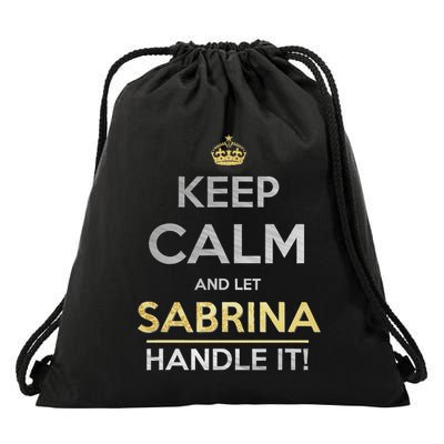 Keep Calm And Let Sabrina Handle It Drawstring Bag