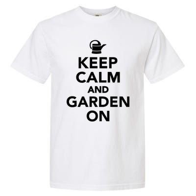 Keep Calm And Garden On Gift Garment-Dyed Heavyweight T-Shirt