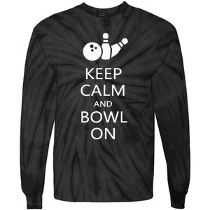 Keep Calm And Bowl On Funny Bowling Bowler Tie-Dye Long Sleeve Shirt