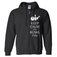 Keep Calm And Bowl On Funny Bowling Bowler Full Zip Hoodie