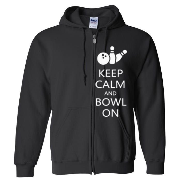 Keep Calm And Bowl On Funny Bowling Bowler Full Zip Hoodie