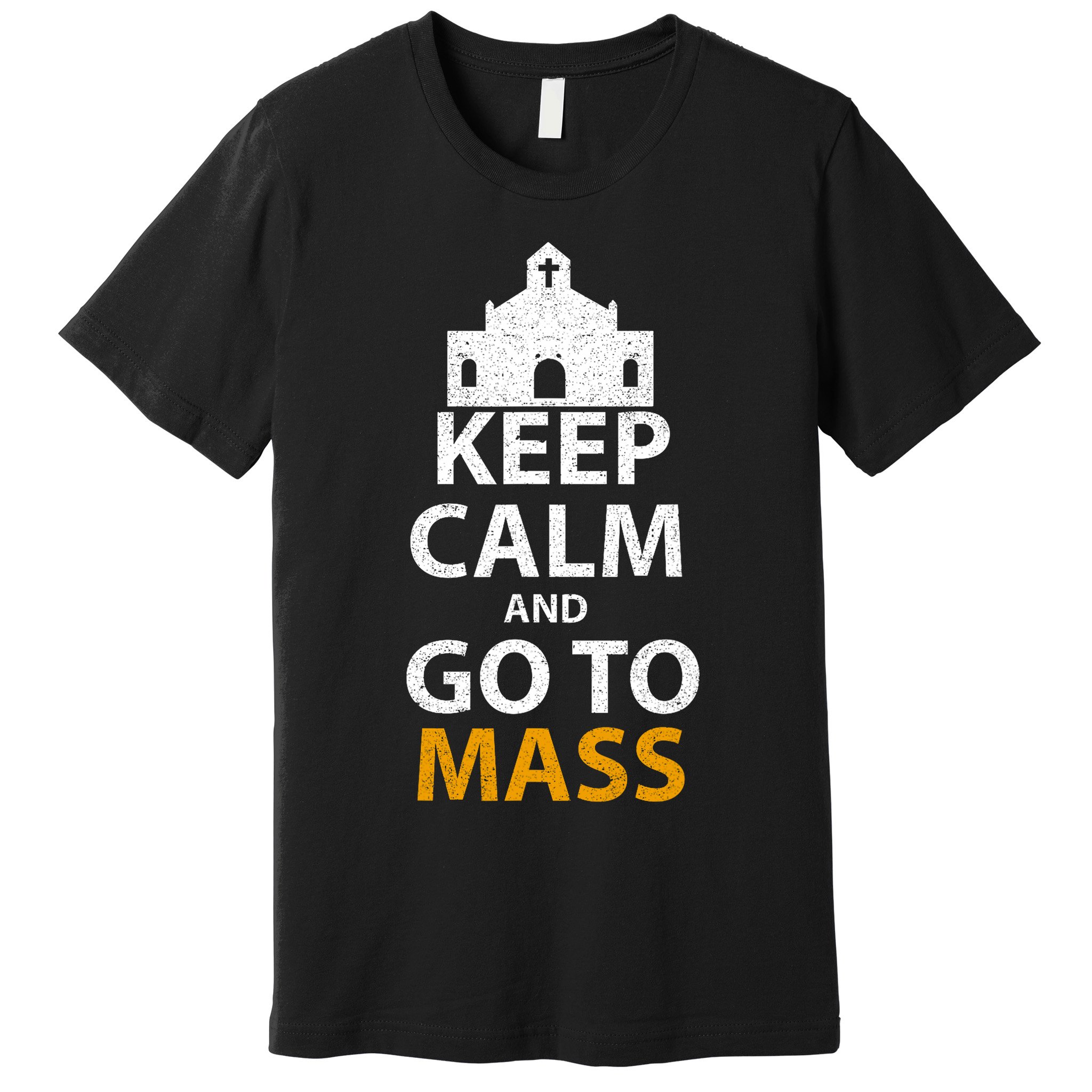 Keep Calm And Go To Mass Vintage Church Bible God Christian  Premium T-Shirt