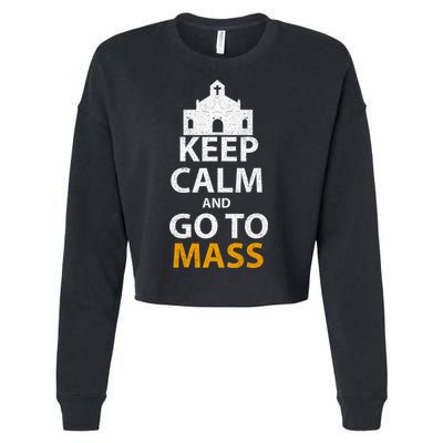 Keep Calm And Go To Mass Vintage Church Bible God Christian  Cropped Pullover Crew
