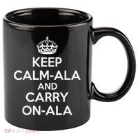 Keep Calm Ala And Carry On Ala 11oz C Handle Ceramic Mug