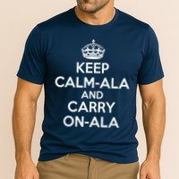 Keep Calm Ala And Carry On Ala Cooling Performance Crew T-Shirt