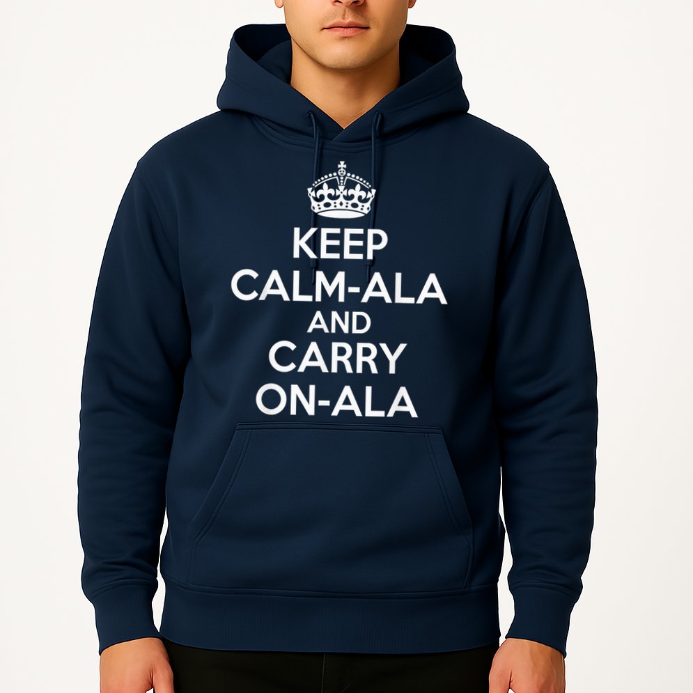 Keep Calm Ala And Carry On Ala Hoodie