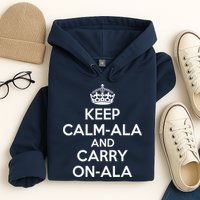 Keep Calm Ala And Carry On Ala Hoodie