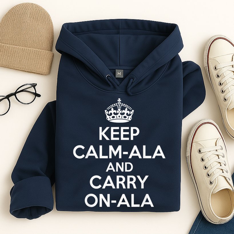 Keep Calm Ala And Carry On Ala Hoodie