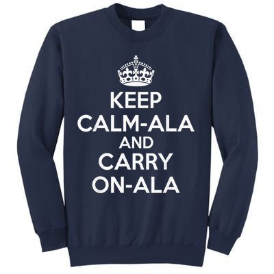 Keep Calm Ala And Carry On Ala Sweatshirt